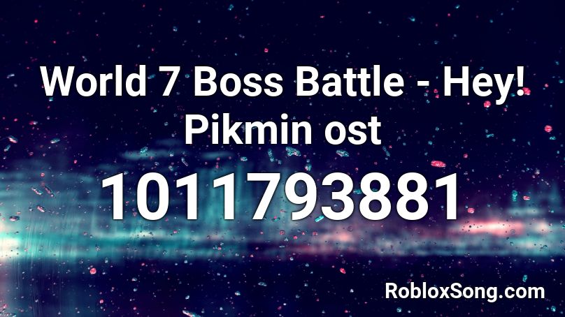 World 7 Boss Battle - Hey! Pikmin ost Roblox ID