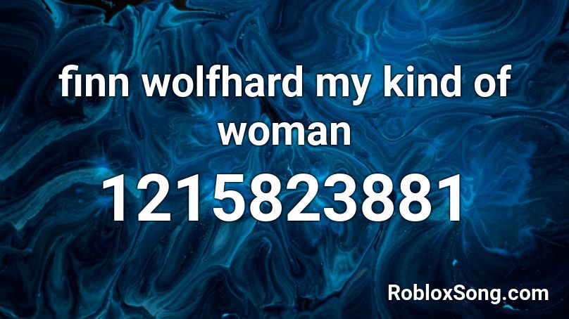 finn wolfhard my kind of woman Roblox ID
