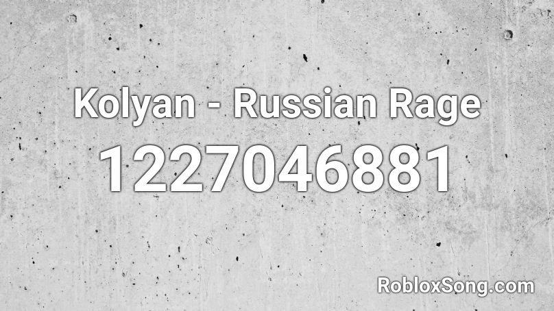 Kolyan - Russian Rage Roblox ID