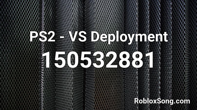 PS2 -  VS Deployment Roblox ID
