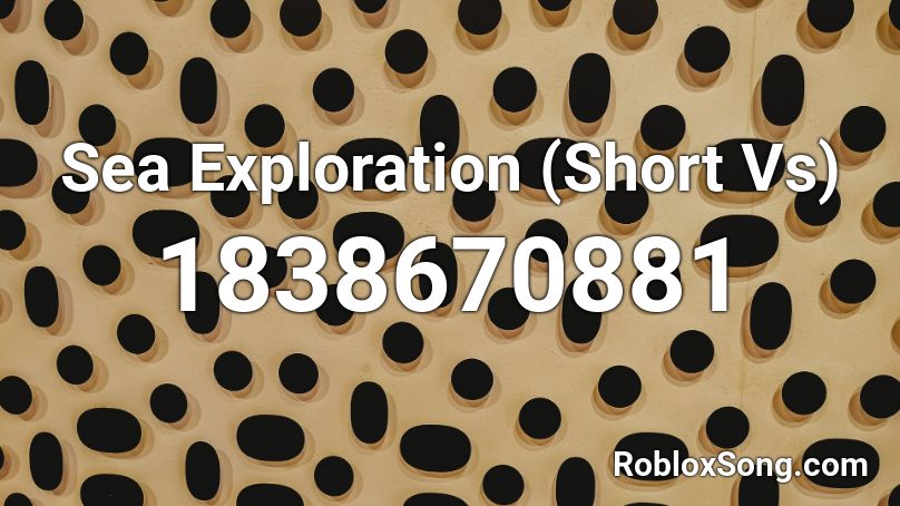 Sea Exploration (Short Vs) Roblox ID