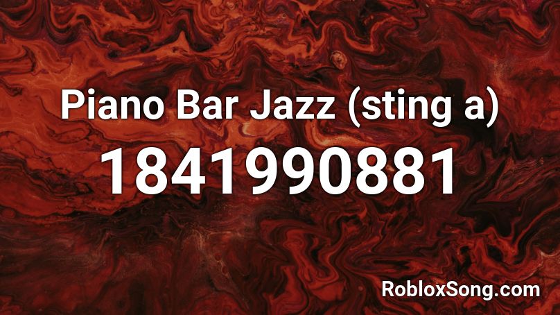 Piano Bar Jazz (sting a) Roblox ID
