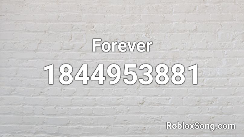 Forever Roblox ID