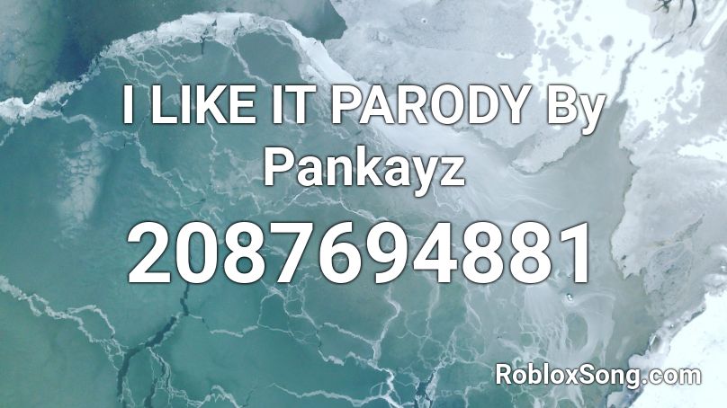 I Like It Parody By Pankayz Roblox Id Roblox Music Codes - rings billy marchiafava roblox song id