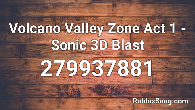 Volcano Valley Zone Act 1 - Sonic 3D Blast Roblox ID