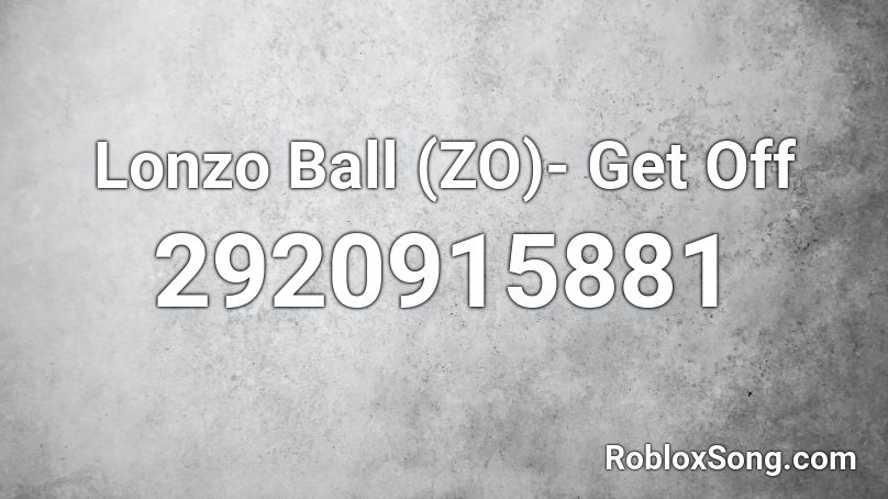 Lonzo Ball (ZO)- Get Off Roblox ID