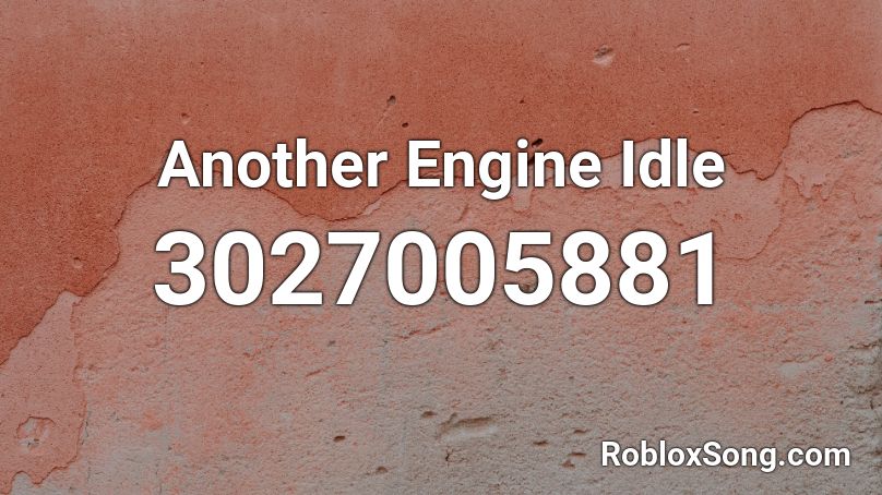 Another Engine Idle Roblox ID