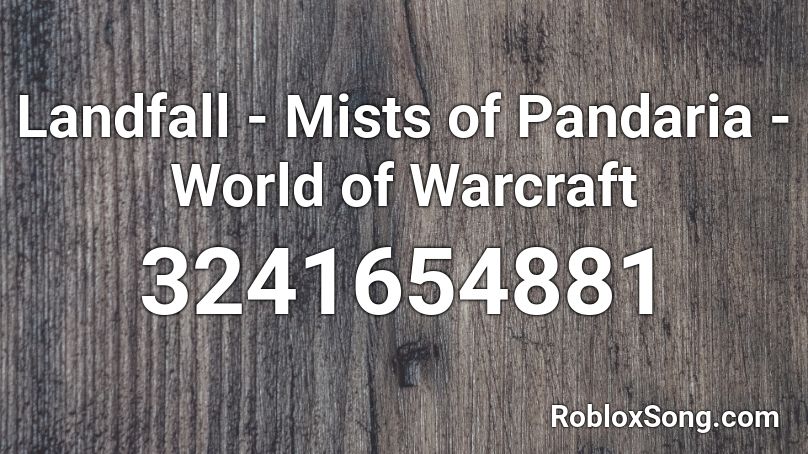 Landfall - Mists of Pandaria - World of Warcraft Roblox ID