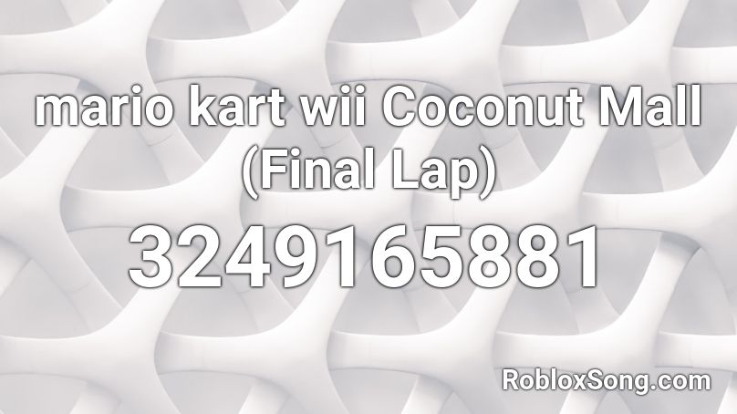 mario kart wii Coconut Mall (Final Lap) Roblox ID