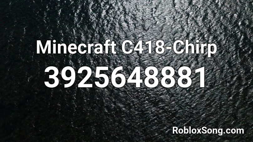 Minecraft C418-Chirp Roblox ID