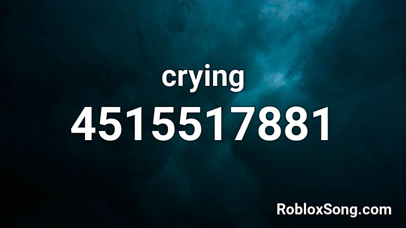 crying Roblox ID