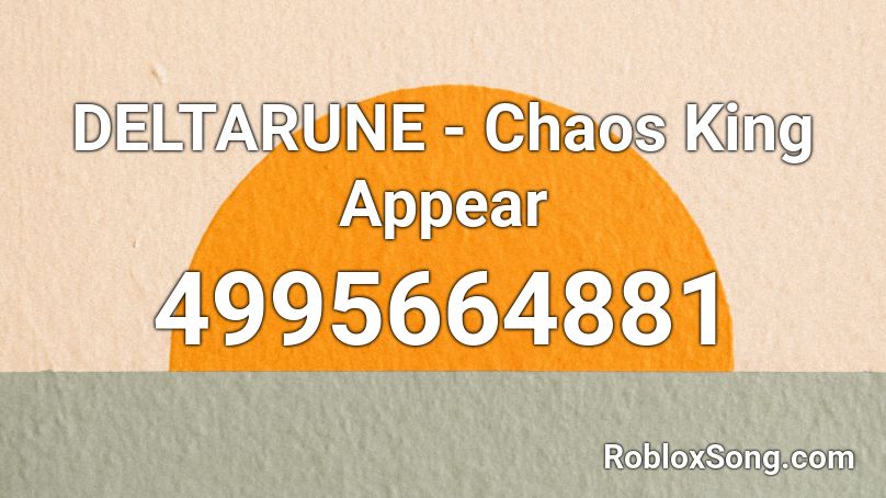 DELTARUNE - Chaos King Appear Roblox ID