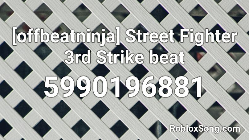 [offbeatninja] Street Fighter 3rd Strike beat Roblox ID