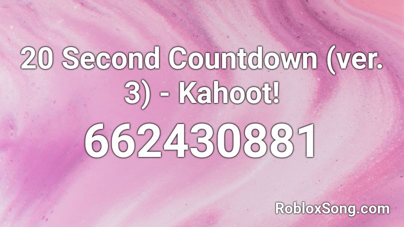 20 Second Countdown Ver 3 Kahoot Roblox Id Roblox Music Codes - kahoot roblox id code