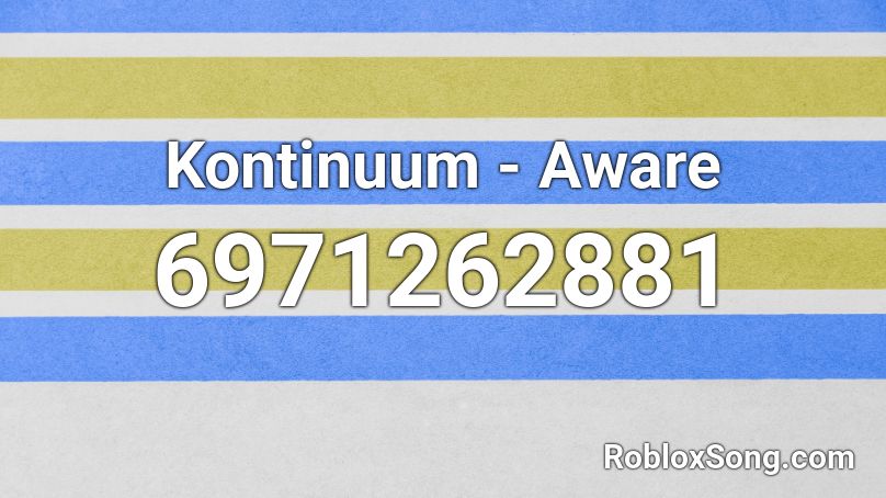 Kontinuum - Aware [NCS Release] Roblox ID