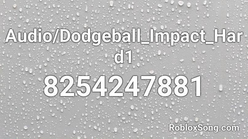 Audio/Dodgeball_Impact_Hard1 Roblox ID