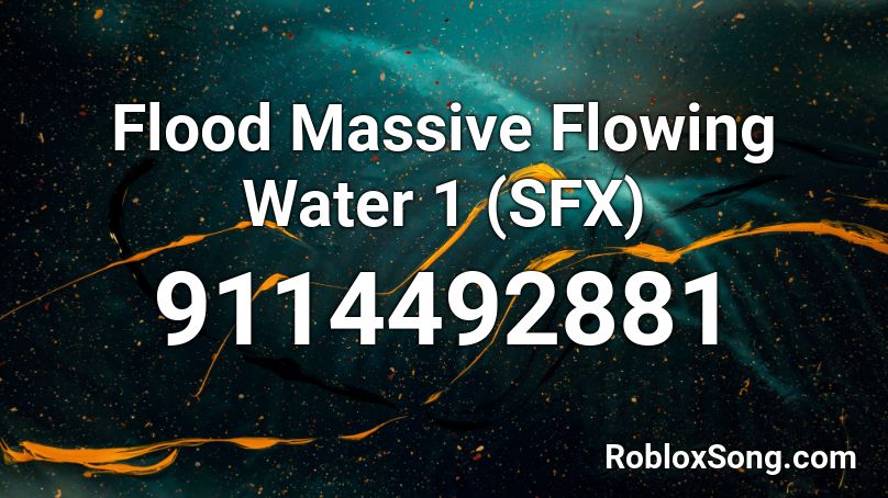 Flood Massive Flowing Water 1 (SFX) Roblox ID