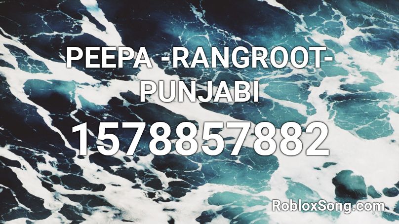 PEEPA -RANGROOT-PUNJABI Roblox ID