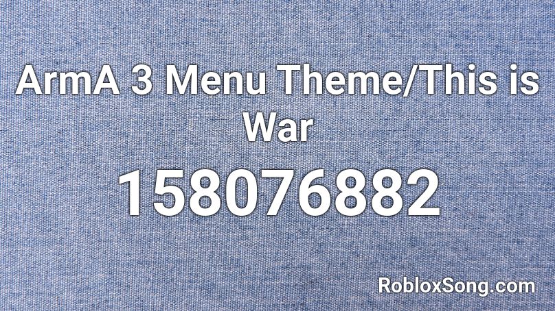 ArmA 3 Menu Theme/This is War Roblox ID