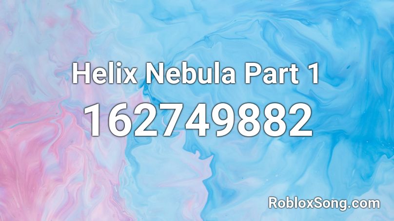 Helix Nebula Part 1 Roblox ID