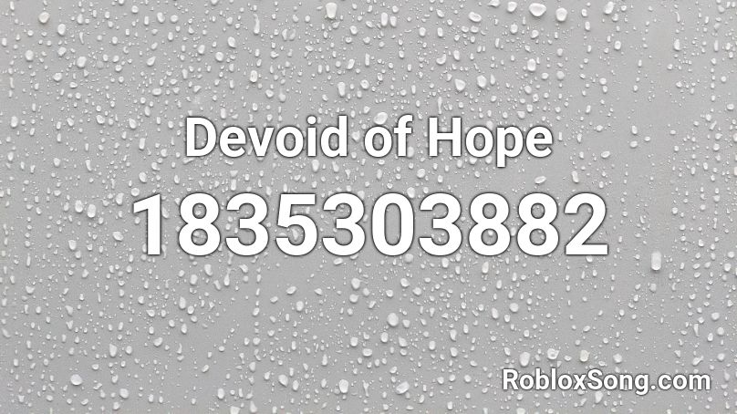 Devoid of Hope Roblox ID