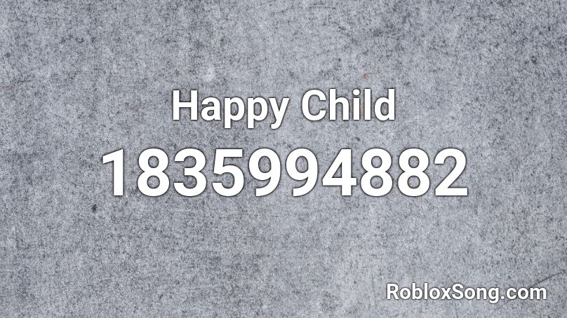 Happy Child Roblox ID