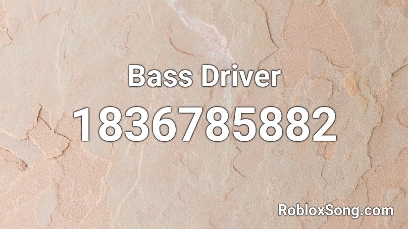 Bass Driver Roblox ID