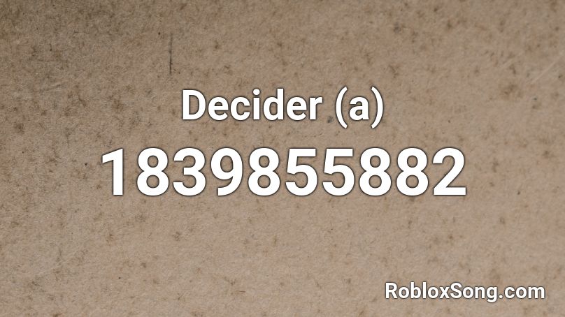 Decider (a) Roblox ID