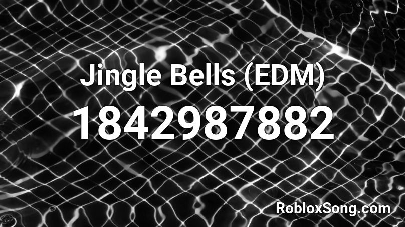 Jingle Bells (EDM) Roblox ID