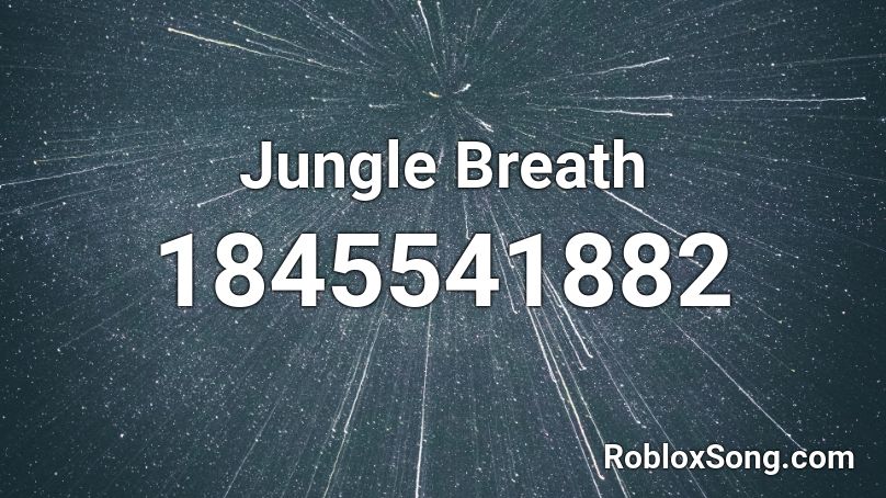 Jungle Breath Roblox ID