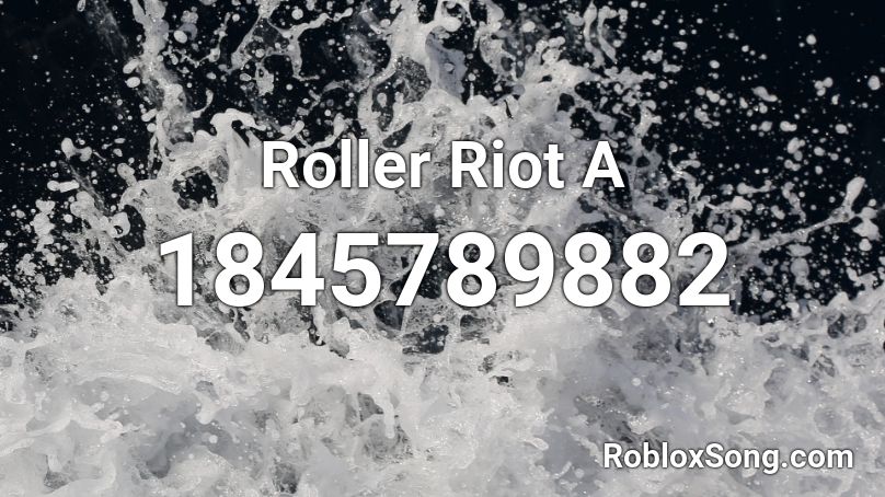 Roller Riot A Roblox ID