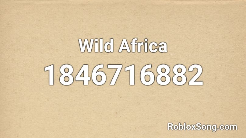 Wild Africa Roblox ID