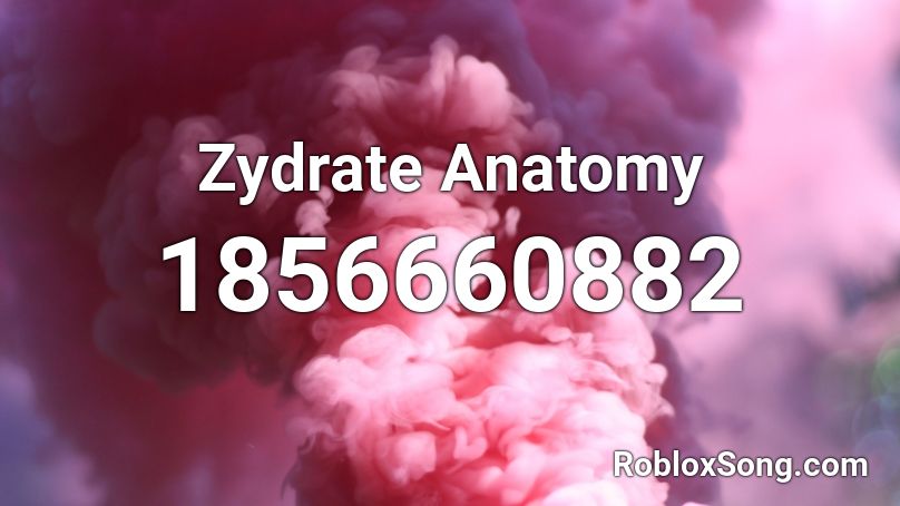 Zydrate Anatomy Roblox ID