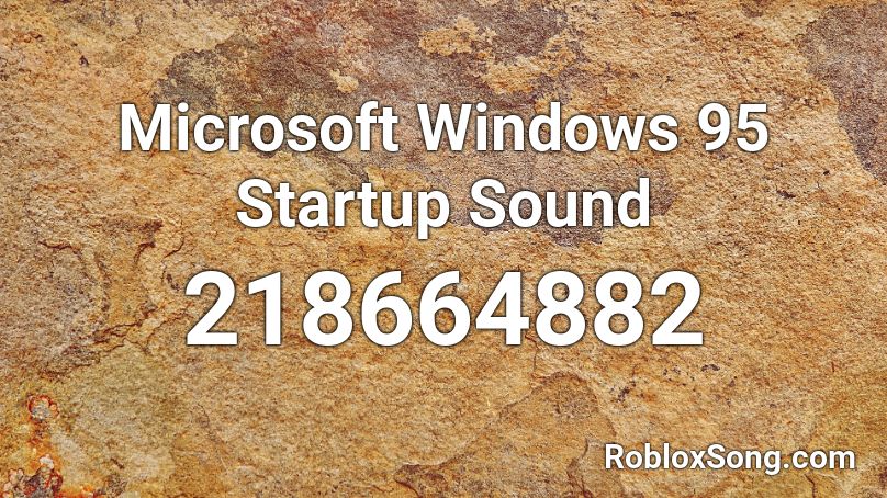 Microsoft Windows 95 Startup Sound Roblox ID