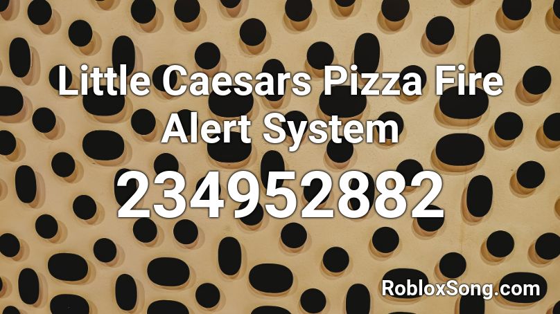 Little Caesars Pizza Fire Alert System Roblox ID