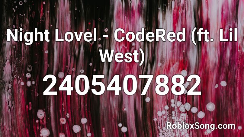 Night Lovel - CodeRed (ft. Lil West) Roblox ID