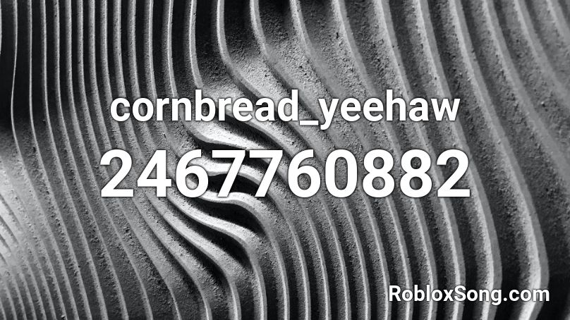cornbread_yeehaw Roblox ID
