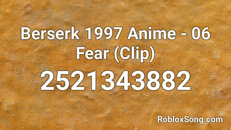 Berserk 1997 Anime 06 Fear Clip Roblox Id Roblox Music Codes - roblox logo 1997