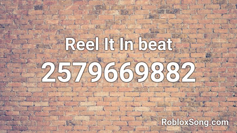 Reel It In beat Roblox ID