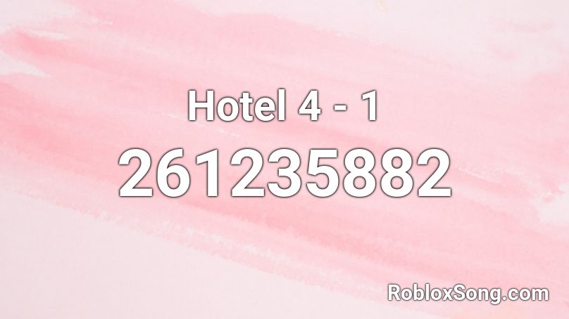 Hotel 4 - 1 Roblox ID
