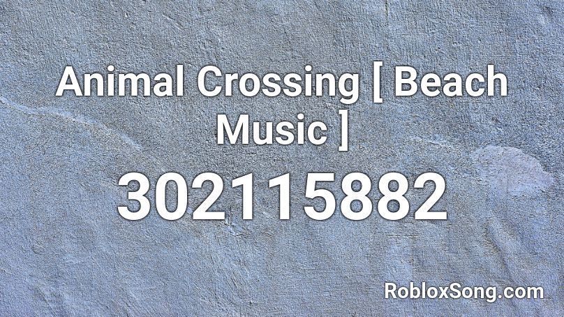 Animal Crossing [ Beach Music ]  Roblox ID