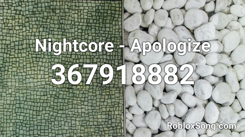 Nightcore - Apologize Roblox ID