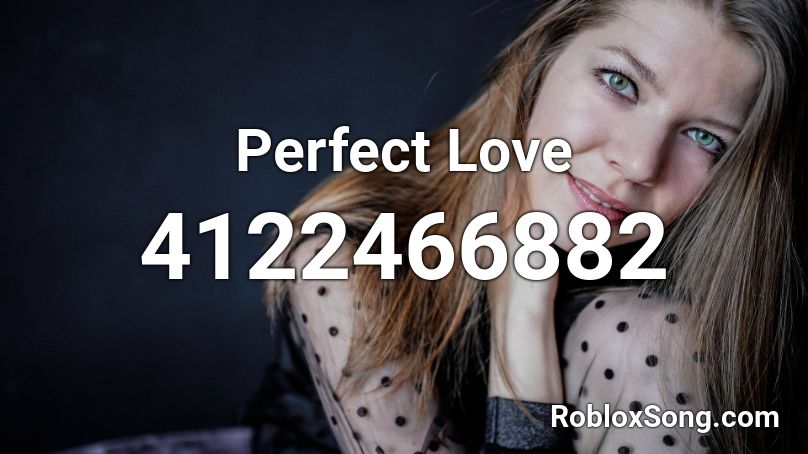 Perfect Love Roblox ID