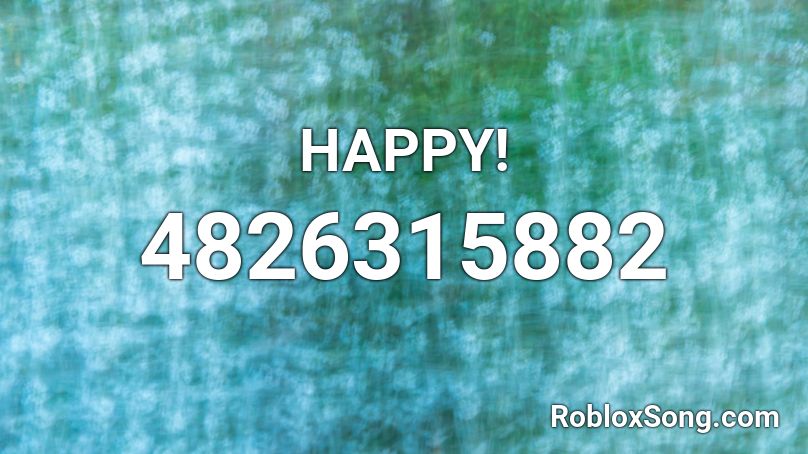 HAPPY! Roblox ID