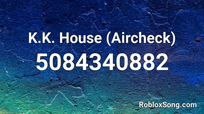 K.K. House (Aircheck) - ACCF Roblox ID