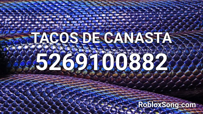 TACOS DE CANASTA Roblox ID