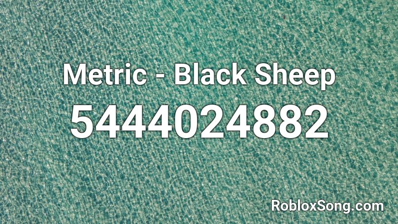Metric - Black Sheep Roblox ID