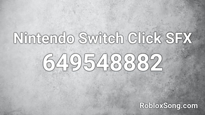 Nintendo Switch Click SFX Roblox ID