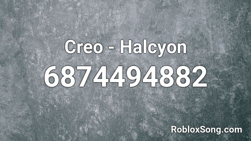 Creo - Halcyon Roblox ID