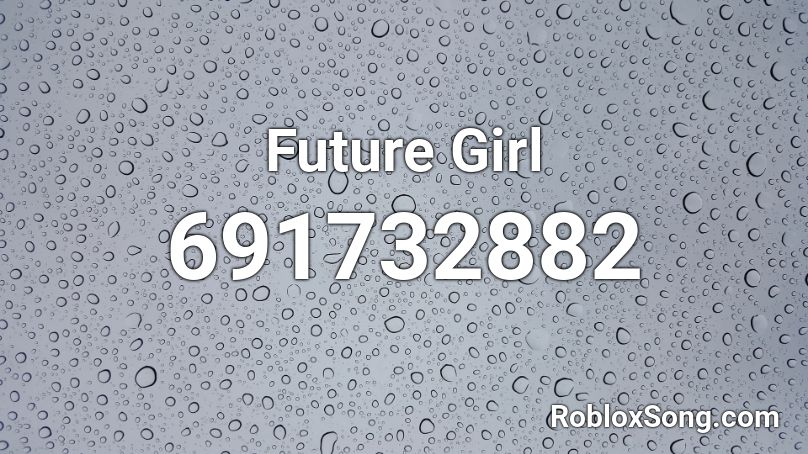 Future Girl Roblox ID